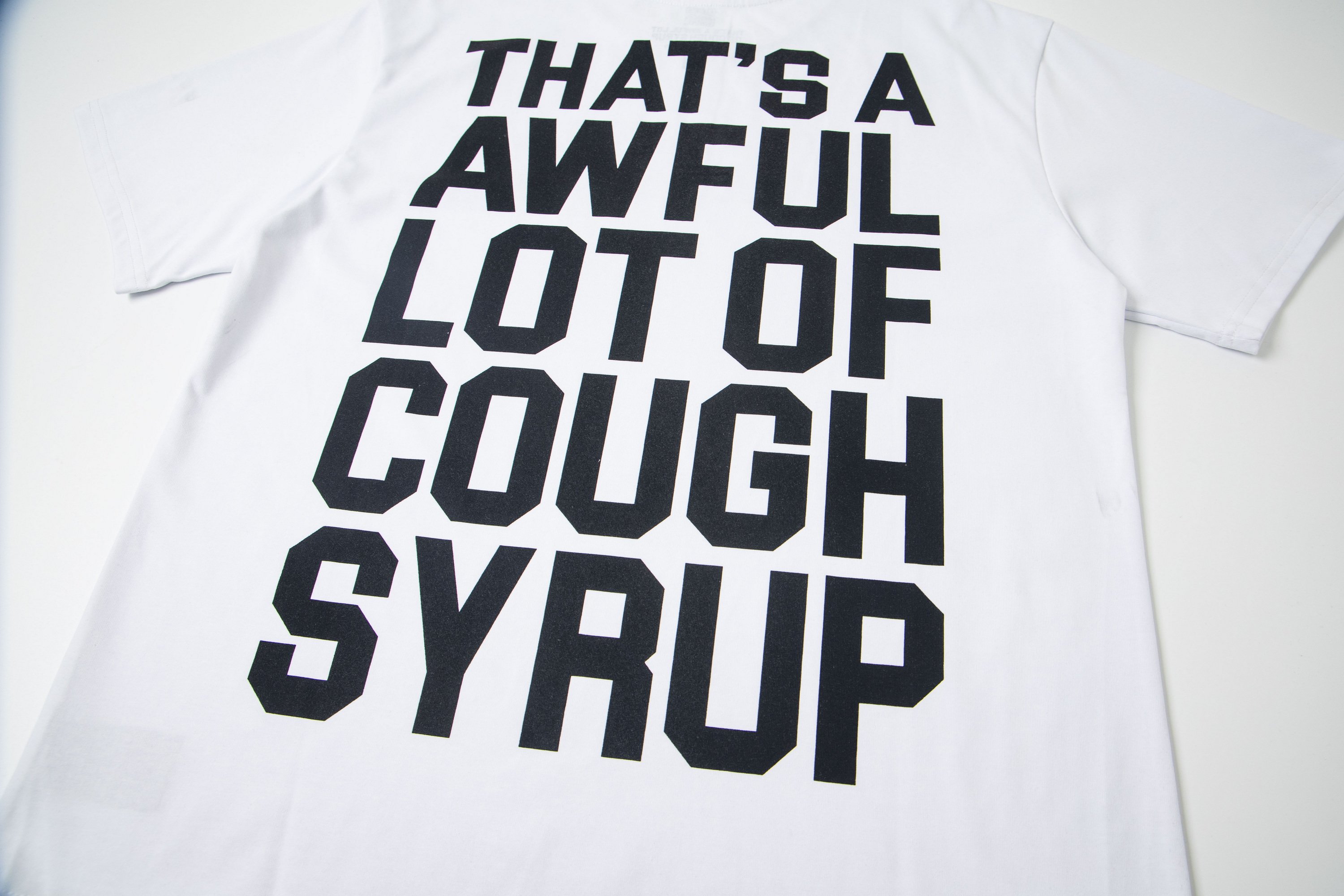 THAT’S A AWFUL LOT OF COUGH SYRUP Tee