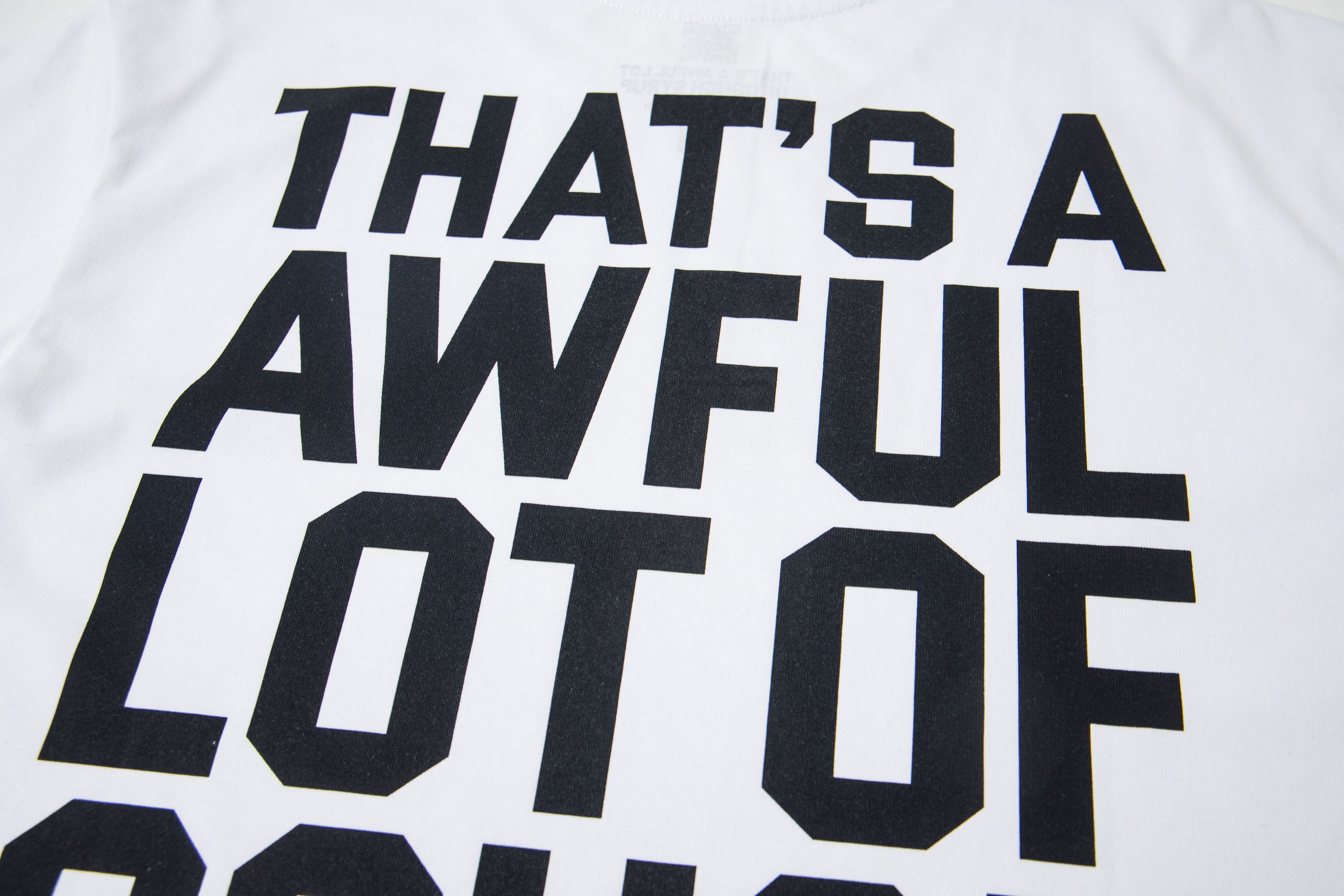 THAT’S A AWFUL LOT OF COUGH SYRUP Tee